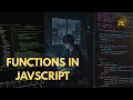 Mastering Functions in Javascript Beginner to Pro Guide