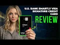 U S Bank Smartly Visa Signature Credit Card Review 2026 Rewards Benefits Full Guide