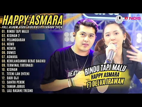 Download MP3 HAPPY ASMARA X DELVA - RINDU - KISINAN 2 l KOMPILASI LAGU JAWA TERBARU FULL ALBUM HAPPY ASMARA 2024