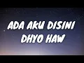 Download Lagu ADA AKU DISINI - DHYO HAW (LIRIK/LYRICS)
