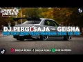Download Lagu DJ PERGI SAJA - GEISHA (BOOTLEG) JEDAG JEDUG MENGKANE VIRAL TIK TOK 2023