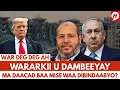 Download Lagu DAGAALKA Q@SA OO WAJI CUSUB GALAY + TRUMP \u0026 XMSS OO TOOS U XAAJOONAYA + IIRAAN OO WAR CULUS JEEDISAY