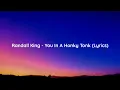 Randall King - You In A Honky Tonk (Lyrics)