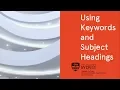 Using keywords and subject headings