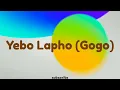 Felo Le Tee, Scotts Maphuma & Thabza Tee - Yebo Lapho (Gogo)(Lyrics) (Feat. DJ Maphorisa & Djy Biza)