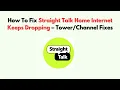 How To Fix Straight Talk Home Internet Keeps Dropping - Fixes