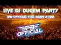 LIVE DJ DUGEM PARTY IFB OFFICIAL FULL BASS 2022