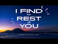 Lagu I Find My Rest In You -