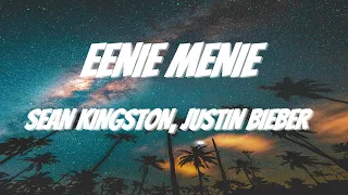 Sean Kingston, Justin Bieber - Eenie Meenie (Lyrics)