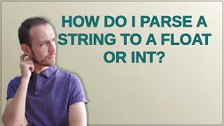 How do I parse a string to a float or int