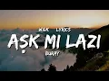 Buray - Ask Mi Lazim (Lyrics) w&k