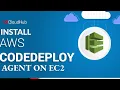 How to Install Code Deploy Agent on Ec2 Code Deploy Agent Code Deploy S3CloudHub