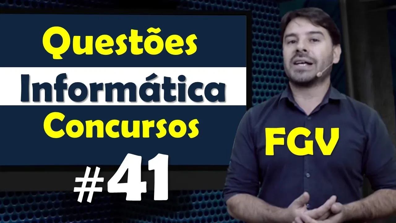 FGV - Questões de Informática para Concursos - Questão 41