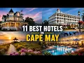 11 Best Hotels in Cape May New Jersey 2026 Where to Stay