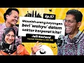 Ep 57 | Masalah orang kayangan beri 'wahyu' dalam sektor korporat kita