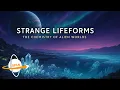 Lagu Strange Lifeforms: The Chemistry of Alien Worlds