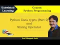 Lecture 4 - Python Data types Part 2 and Slicing Operator