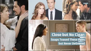 Teased Soaps Pairs That Never Delivered