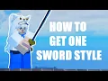 GPO HOW TO GET ONE SWORD STYLE