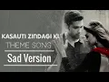 Kasauti Zindagi ki Title Track sad Version Lyrics
