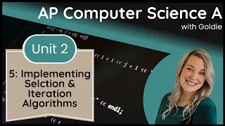 AP CSA Selection and Iteration - Implementing Selection and Iteration Algorithms
