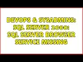 DevOps SysAdmins SQL Server 2000 SQL Server Browser Service missing
