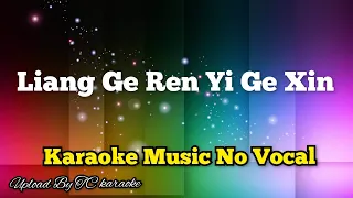 liang ge ren yi ge xin karaoke mandarin no vocal