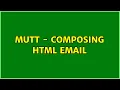 Mutt - composing HTML email