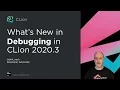 What s New in CLion 2020 3 Debugging