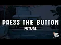 Future - PRESS THE BUTTON