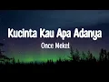 Download Lagu Once Mekel - Kucinta Kau Apa Adanya (Lirik)