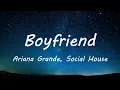 Download Lagu Ariana Grande, Social House - boyfriend (Lyrics)