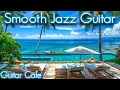 Download Lagu Good Vibes Smooth Jazz Guitar | Music to Read, Relax, or Working | Restaurant \u0026 Lounge Bar Music