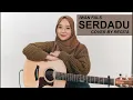 Download Lagu IWAN FALS - SERDADU ( ACOUSTIC COVER BY REGITA ECHA )