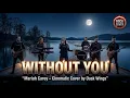 Lagu Without You – Mariah Carey (Cinematic Rock Cover by Dusk Wings)