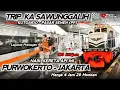 Download Lagu Trip KA.SAWUNGGALIH Kelas Ekonomi \u0026 Eksekutif 🔥 Relasi Kutoarjo Purwokerto Jakarta (PP) 3x Sehari ‼️