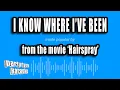 Lagu 'Hairspray' - I Know Where I've Been (Karaoke Version)