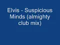 Elvis   Suspicious Minds almighty club mix