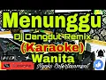 Download Lagu MENUNGGU - Ridho Rhoma (KARAOKE) Dangdut Remix Dj || Nada Wanita