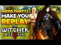 Mods That ll Make You Replay The Witcher 3