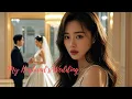 Download Lagu 💥My Husband's Wedding... But The Bride Isn't Me.