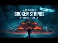 Lagu Alan Walker – Broken Strings (Official Lyrics)