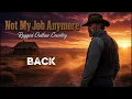 Not My Job Anymore | Rugged Outlaw Country