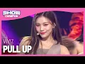 Download Lagu VIVIZ - PULL UP (비비지 - 풀 업) l Show Champion l EP.462