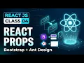 React JS Complete Course Class 04 Props Bootstrap Ant Design Integration