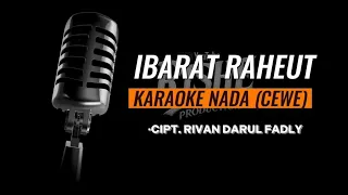  karaoke ibarat raheut cipt rivan darul fadly nada cewe 