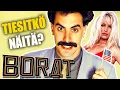 Lagu 10 juttua joita et ehkä tiennyt elokuvasta BORAT (2006)