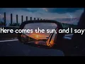 The Beatles - Here Comes The Sun - Remastered 2009 (Lyrics)