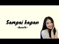 Download Lagu Anneth - Sampai Kapan (Lirik Cover)