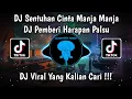 Download Lagu DJ SENTUHAN CINTA MANJA MANJA SLOWED - DJ KAU PEMBERI HARAPAN PALSU VIRAL TIK TOK TERBARU 2025